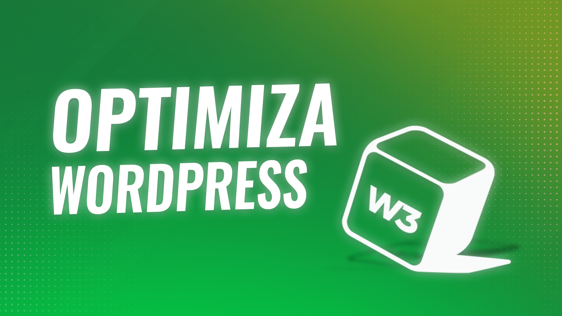 Mejora la Velocidad de WordPress con W3 Total Cache