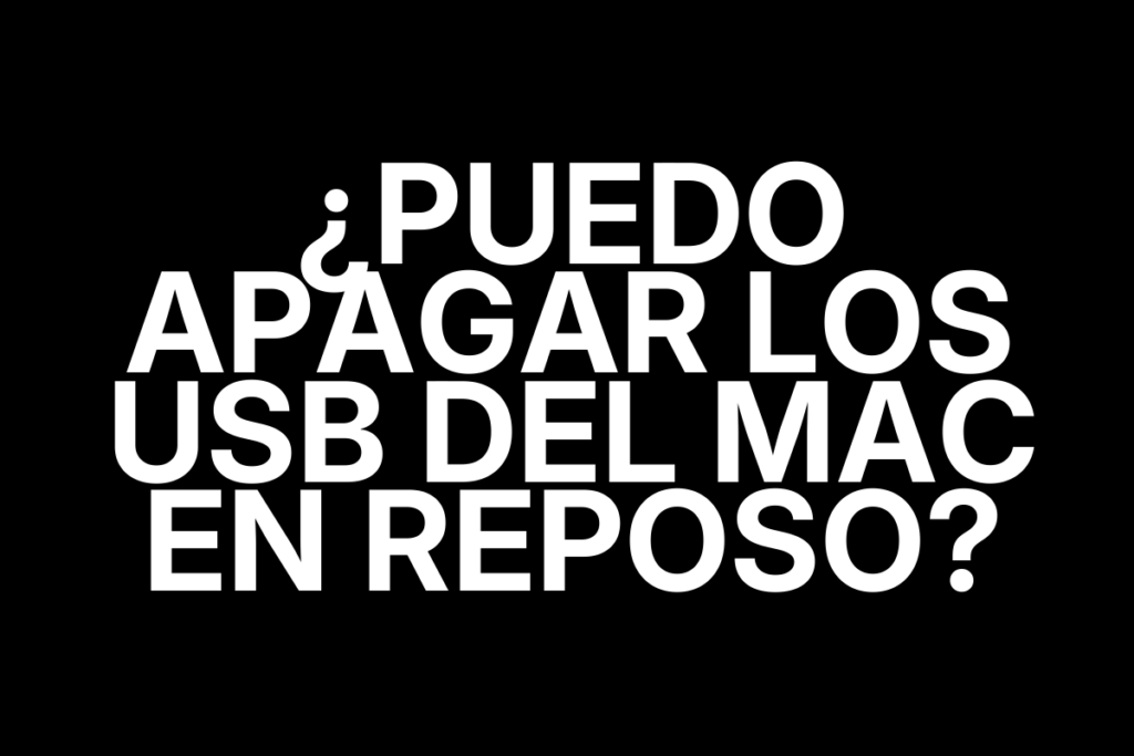 ¿Puedo apagar los USB del Mac en reposo?