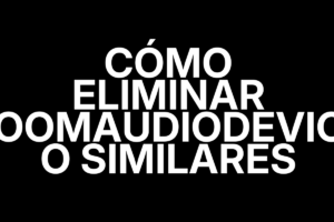 Cómo eliminar ZoomAudioDevice o similares