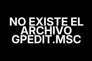 No existe el archivo gpedit.msc